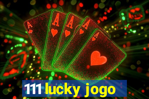 111 lucky jogo